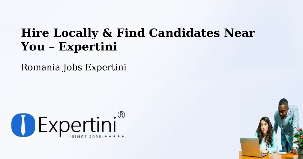 Hire Locally in Berca – Find Qualified Candidates Near You - Berca, Romania Jobs Expertini
