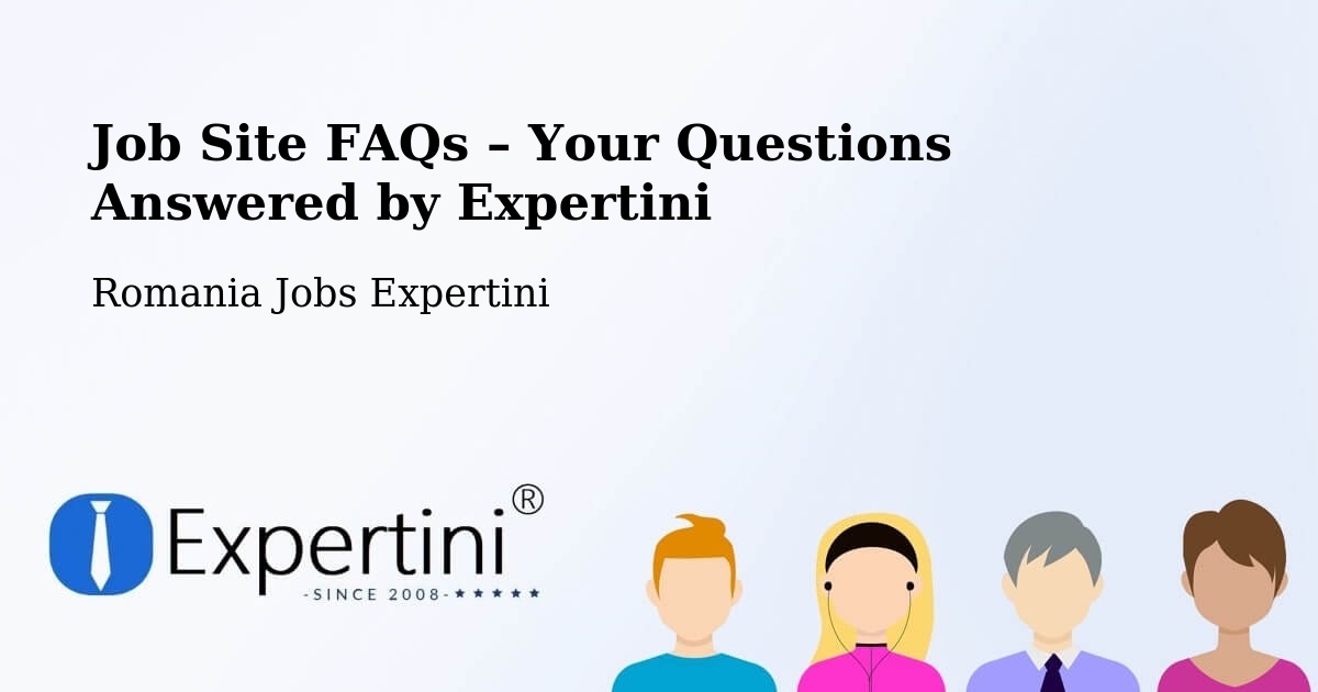 Job Site FAQs – Frequently Asked Questions – Berca - Berca, Romania Jobs Expertini