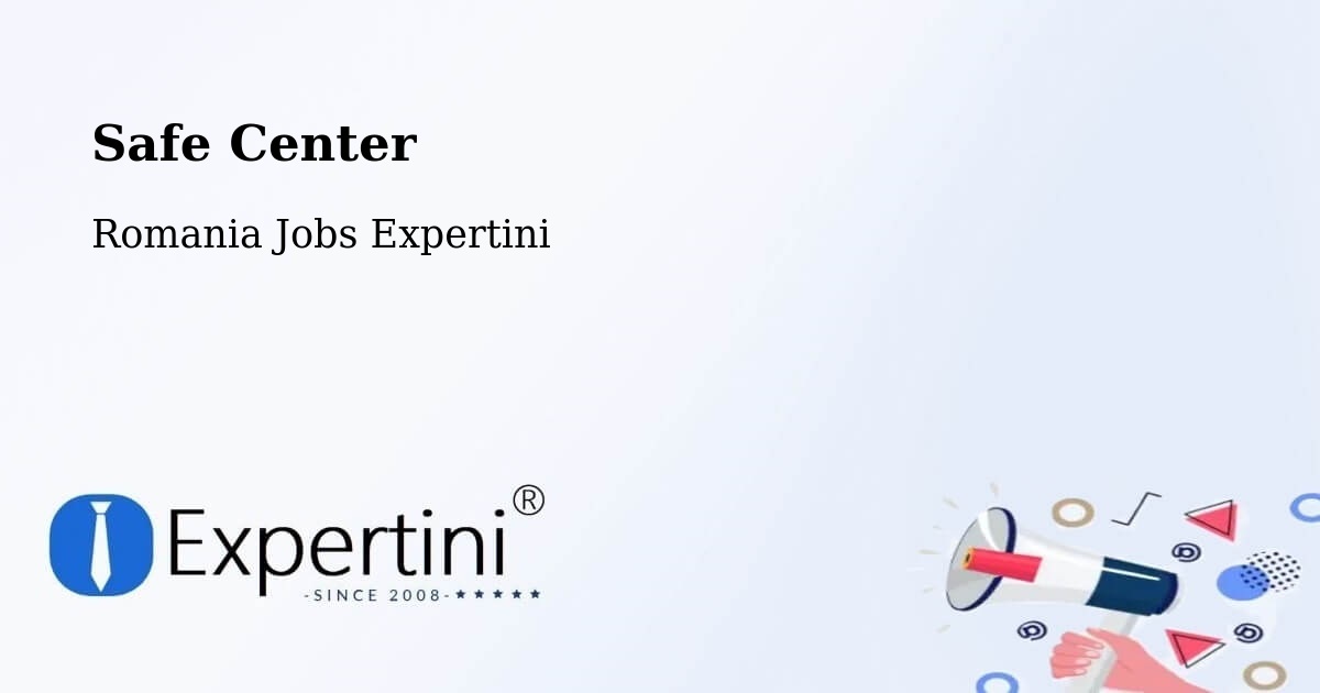 Safety Center – Berca - Romania Jobs Expertini